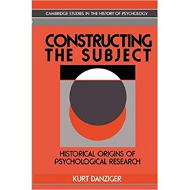 CONSTRUCTING THE SUBJECT-DANZIGER-Cambridge University Press-9780521467858