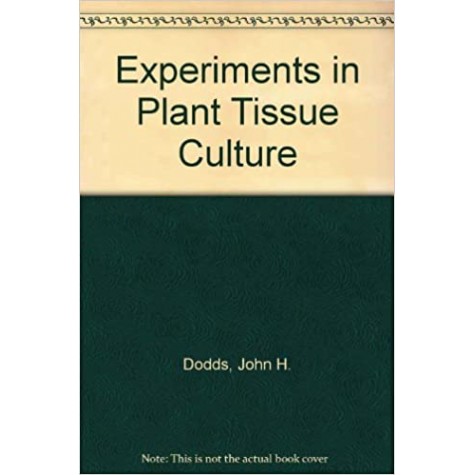 EXPERIMENTS IN PLANT TISSUE CULTURE3RD EDITION-Dodds/Roberts-9780521478922