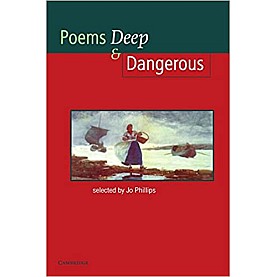 POEMS DEEP AND DANGEROUS- Josephine Phillips-Cambridge University Press-9780521479905