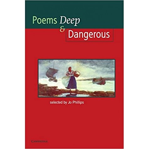 POEMS DEEP AND DANGEROUS- Josephine Phillips-Cambridge University Press-9780521479905