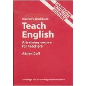 TEACH ENGLISH : TEACHERS WORKBOOK (CLPE)(OLDISBN)-DOFF-Cambridge University Press-9780521498609