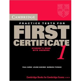 CAMBRIDGE PRACTICE TESTS FOR FIRST CERTIFICATE 1- SELF STUDY STUDENTS BOOK-CARNE-Cambridge University Press-9780521498968