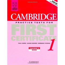CAMBRIDGE PRACTICE TESTS FOR FIRSTCERTIFICATE 1- TEACHERS BOOK-CARNE-Cambridge University Press-9780521498975