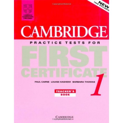 CAMBRIDGE PRACTICE TESTS FOR FIRSTCERTIFICATE 1- TEACHERS BOOK-CARNE-Cambridge University Press-9780521498975
