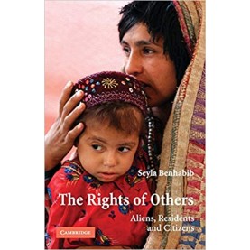 THE RIGHTS OF OTHERS-BENHABIB-CAMBRIDGE UNIVERSITY PRESS-9780521538602