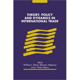 THEORY POLICY AND DYNAMICS IN INTERNATIONAL TRADE-ETHIER-9780521558525