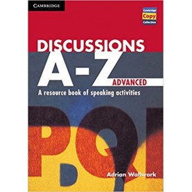 DISCUSSIONS A-Z ADVANCED BOOK-WALLWORK-Cambridge University Press-9780521559799
