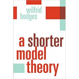 A Shorter Model Theory-HODGES-Cambridge University Press-9780521587136
