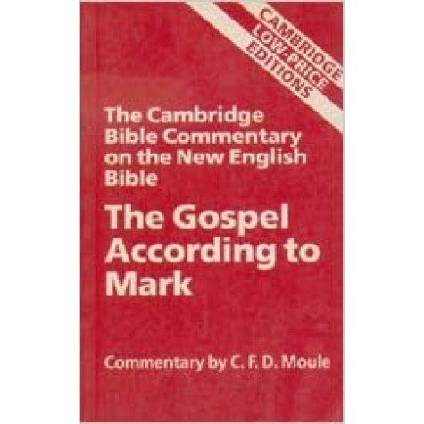 THE GOSPEL ACCORDING TO MARK (CLPE)-MOULE-Cambridge University Press-9780521669832