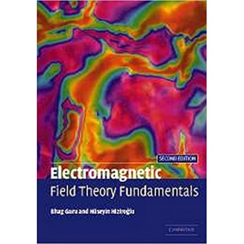 Electromagnetic Field Theory of Fundamentals-GURU-Cambridge University Press-9780521670425