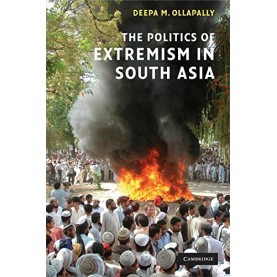 THE POLITICS OF EXTREMISM IN SOUTH ASIA           (SOUTH ASIAN EDITION),OLLAPALLY,Cambridge University Press,9780521749077,