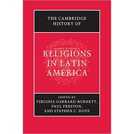 The Cambridge History of Religions in Latin America-Virginia Garrard-Burnett-Cambridge University Press-9780521767330