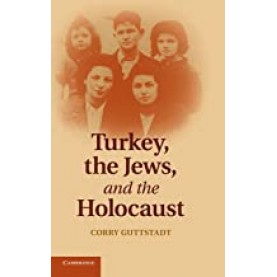 Turkey, the Jews, and the Holocaust-Guttstadt-Camridge University Press-9780521769914