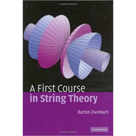 A FIRST COURSE IN STRING THEORY-ZWIEBACH-Cambridge University Press-9780521831437