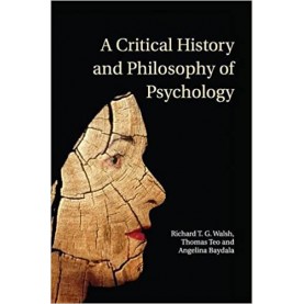 A Critical History and Philosophy of Psychology-Walsh-Cambridge University Press-9780521870764