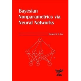 BAYESIAN NONPARAMETRICS VIA NEURAL NETWORKS,LEE,Cambridge University Press,9780898715637,