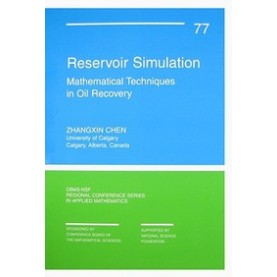 RESERVOIR SIMULATION:MATHEMATICAL TECHNIQUES IN OIL RECOVERY-CHEN-Cambridge University Press-9780898716405