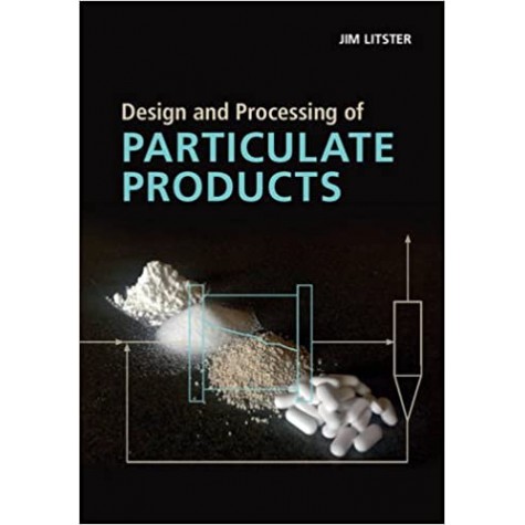 Design and Processing of Particulate Products-Jin Litster-Cambridge University Press-9781107007376