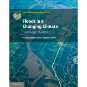 Floods in a Changing Climate: Hydrologic Modeling-Mujumdar-Cambridge University Press-9781107018761