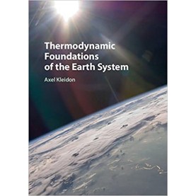 Thermodynamic Foundations of the Earth System-Kleidon-Cambridge University Press-9781107029941
