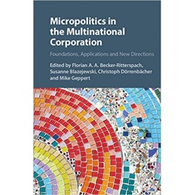 Micropolitics in the Multinational Corporation-Becker-Ritterspach-Cambridge University Press-9781107053670