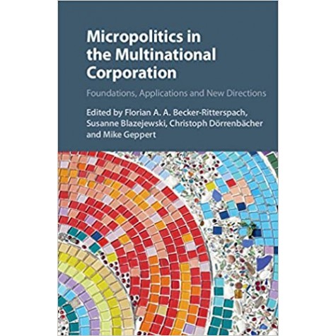 Micropolitics in the Multinational Corporation-Becker-Ritterspach-Cambridge University Press-9781107053670