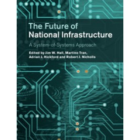 The Future of National Infrastructure-A System-of-Systems Approach-HALL-9781107066021