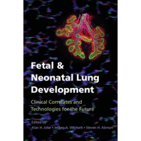 Fetal and Neonatal Lung Development-Alan Jobe-Cambridge University Press-9781107072091