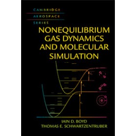 Nonequilibrium Gas Dynamics and Molecular Simulation-Lain D Boyd-Cambridge University Press-9781107073449