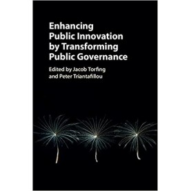 Enhancing Public Innovation by Transforming Public Governance-Jacob Torfing-Cambridge University Press-9781107088986