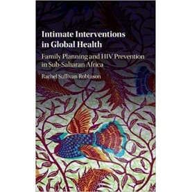 Intimate Interventions in Global Health,Robinson,Cambridge University Press,9781107090729,