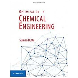 Optimization in Chemical Engineering-Suman Dutta-Cambridge University Press-9781107091238