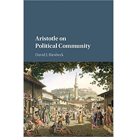 Aristotle on Political Community-Riesbeck-Cambridge University Press--9781107107021