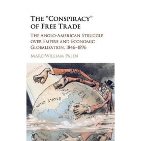 The Conspiracy of Free Trade-Palen-Cambridge University Press-9781107109124