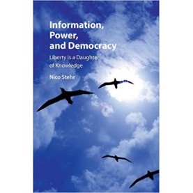 Information, Power and Democracy-Nico Stehr-Cambridge University Press-9781107120754