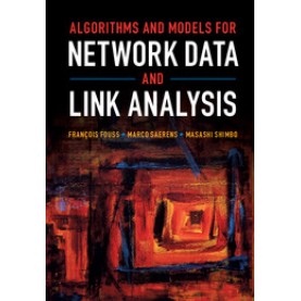 Algorithms and Models for Network Data and Link Analysis-François Fouss-Cambridge University Press-9781107125773 (HB)