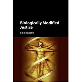 Biologically Modified Justice-Colin Farrelly-Cambridge University Press-9781107129535
