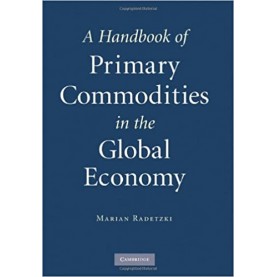 A Handbook of Primary Commodities in the Global Economy-RADETZKI-Cambridge University Press-9781107129801