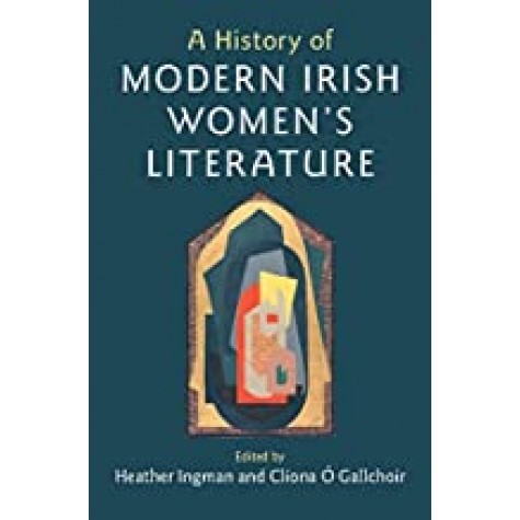 A History of Modern Irish Women's Literature-Ingman-Cambridge University Press-9781107131101