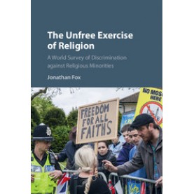The Unfree Exercise of Religion-A World Survey of Discrimination against Religious Minorities-Jonathan Fox-Cambridge University Press-9781107133068