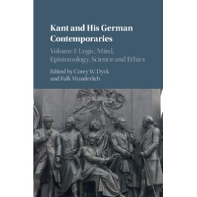 Kant and his German Contemporaries,Dyck,Cambridge University Press,9781107140899,