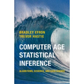 Computer Age Statistical Inference-Algorithms, Evidence, and Data Science-Bradley Efron-Cambridge University Press-9781107149892 (HB)