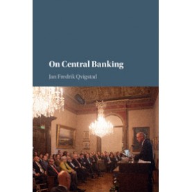 On Central Banking-Jan Fredrick qvigstad-Cambridge University Press-9781107150973 (HB)