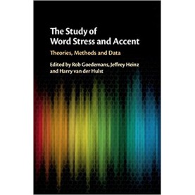 The Study of Word Stress and Accent-Goedemans-Cambridge University Press-9781107164031