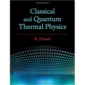 Classical and Quantum Thermal Physics-R. Prasad-Cambridge University Press-9781107172883