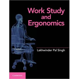 Work Study and Ergonomics-Lakhwinder Pal Singh-Cambridge University Press-9781107503366