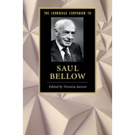 The Cambridge Companion to Saul Bellow-Victoria Aarons-Cambridge University Press-9781107520912