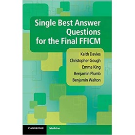 Single Best Answer Questions for the Final FFICM-Davies-Camridge University Press-9781107549302