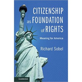 Citizenship as Foundation of Rights-Sobel-Cambridge University Press-9781107568037