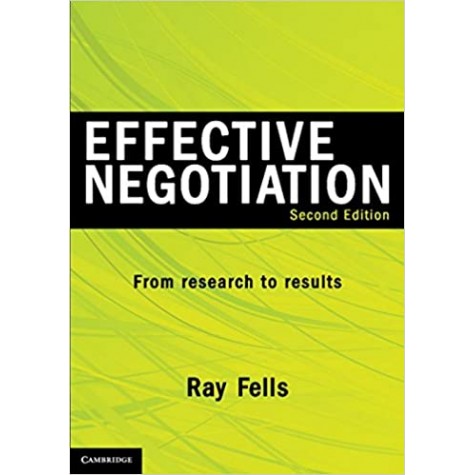 Effective Negotiation-From Research to Results-FELLS-Cambridge University Press-9781107605381